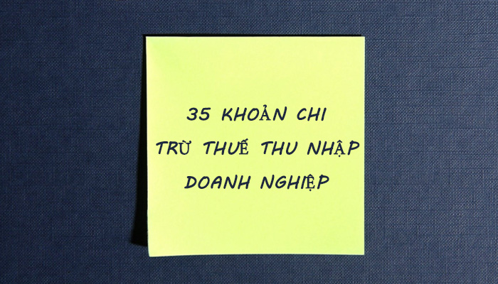 35 khoản chi trừ thuế thu nhập doanh nghiệp