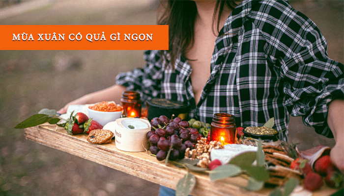 mùa xuân có quả gì ngon
