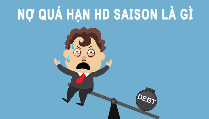 Nợ quá hạn HD SAISON là gì