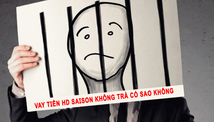 vay tiền hd saison không trả có sao không