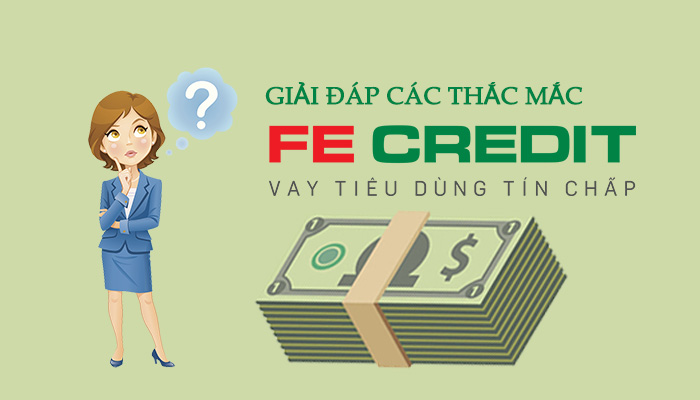 giải đáp thắc mắc vay fe credit