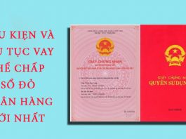 Điều kiện và Thủ tục vay thế chấp sổ đỏ ngân hàng mới nhất 2021 Điều kiện thủ tục vay thế chấp sổ đỏ ngân hàng