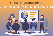9+ Kiến thức kinh doanh cơ bản: cho người mới KHỞI NGHIỆP kiến thức kinh doanh