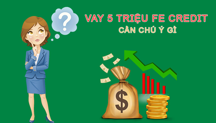 vay 5 triệu fe credit