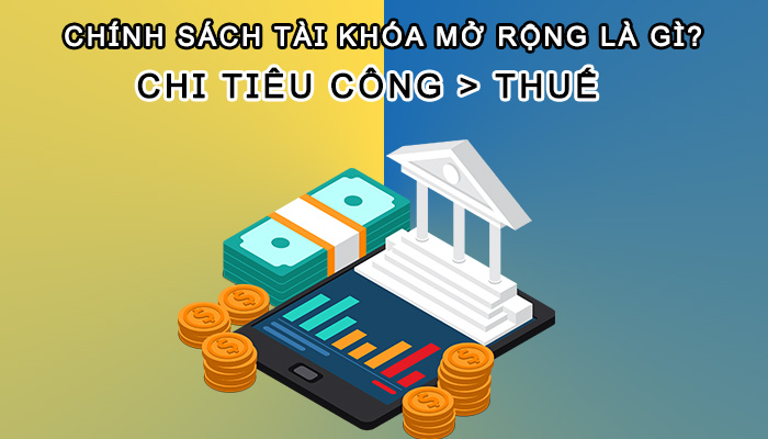 chính sách tài khóa mở rộng là gì