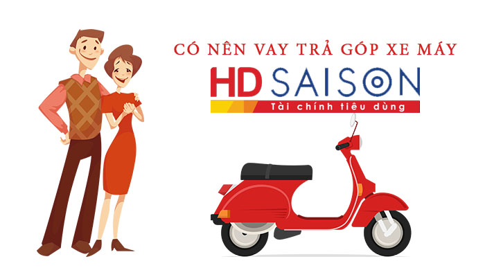 Có nên vay HD SAISON trả góp xe máy
