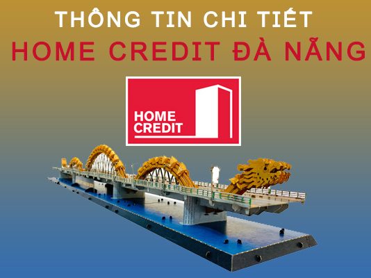 Tổng hợp địa điểm có Home Credit Đà Nẵng mới nhất Home Credit Đà Nẵng