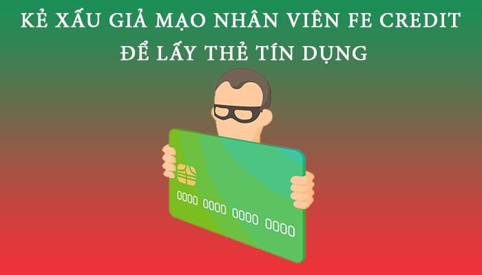kẻ xấu giả mạo nhân viên FE Credit