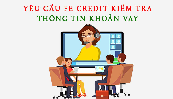yêu cầu FE Credit kiểm tra khoản vay