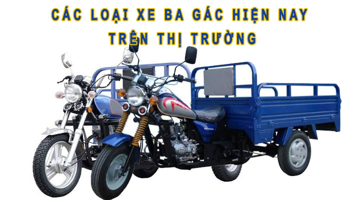 Các loại xe ba gác trên thị trường hiện nay