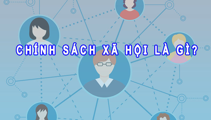 Chính sách xã hội là gì