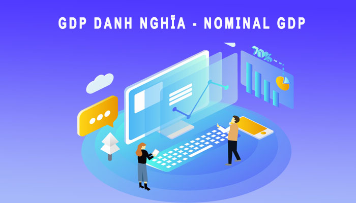GDP danh nghĩa Nominal GDP