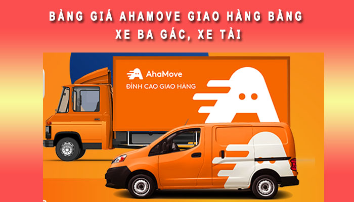 Bảng giá Ahamove giao hàng bằng xe tải