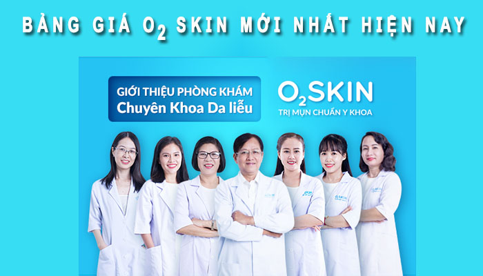 Bảng giá O2 Skin mới nhất hiện nay