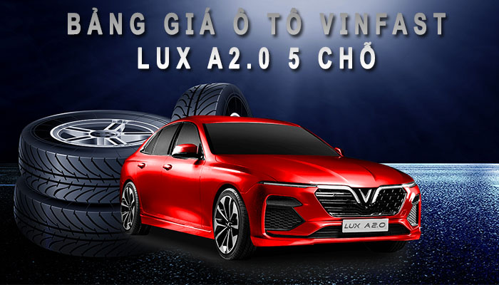 Bảng giá ô tô Vinfast Lux A2.0 5 chỗ