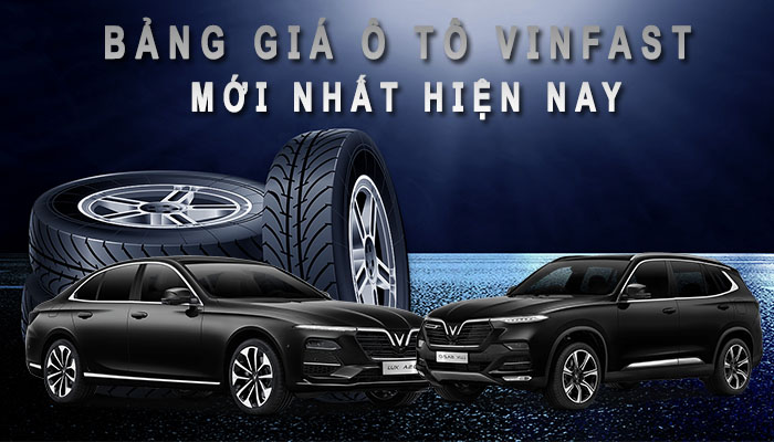 Bảng giá Ô tô Vinfast mới nhất hiện nay