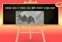 Bảng giá V Inox 304: Kinh nghiệm mua thanh Bảng giá V Inox 304 giá rẻ Bảng giá V Inox 304