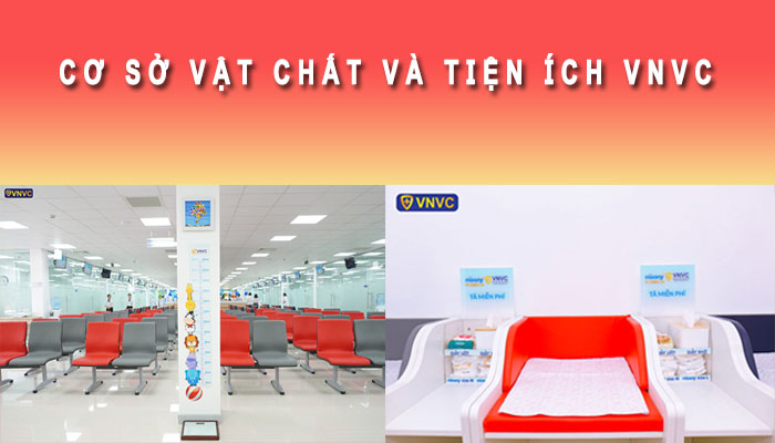 Cơ sở vật chất và tiện ích VNVC