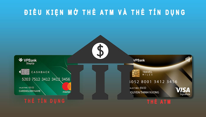 Điều kiện mở thẻ ATM và thẻ tín dụng