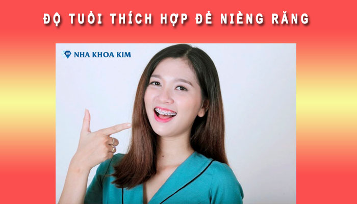 Độ tuổi thích hợp để niềng răng
