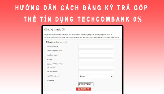 Hướng dẫn cách đăng ký trả góp 0% thẻ tín dụng Techcombank