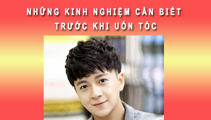 Kinh nghiệm uốn tóc nam