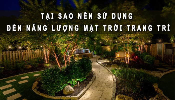 Tại sao nên dùng đèn năng lượng mặt trời trang trí