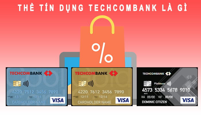 Thẻ tín dụng Techcombank là gì