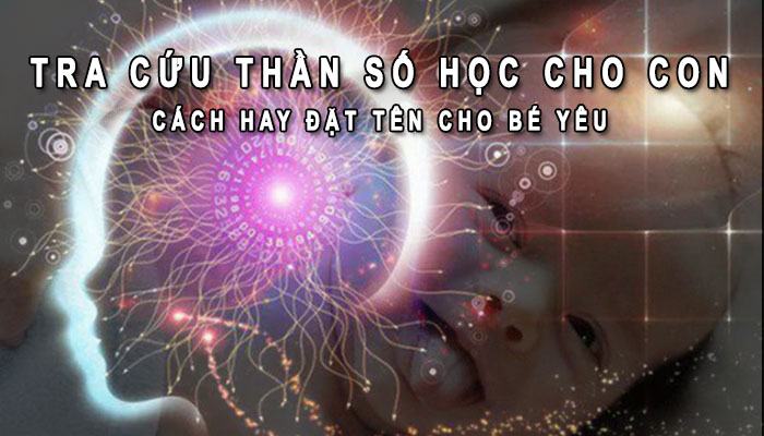 Tra cứu thần số học đặt tên cho con
