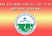 Bảng giá bệnh viện Da Liễu TP.HCM mới nhất hiện nay Bảng giá bệnh viện Da liễu TPHCM