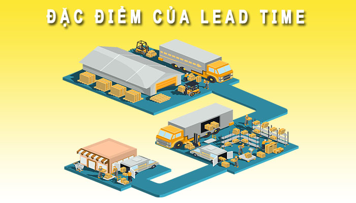 Đặc điểm của Lead time