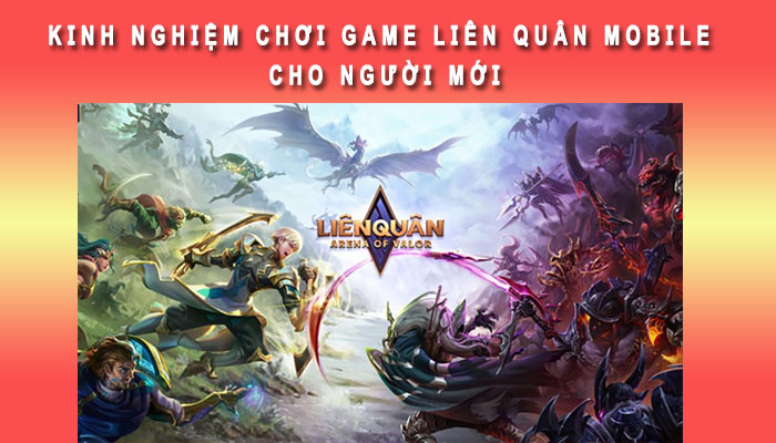 Kinh nghiệm cho người mới chơi Liên Quân