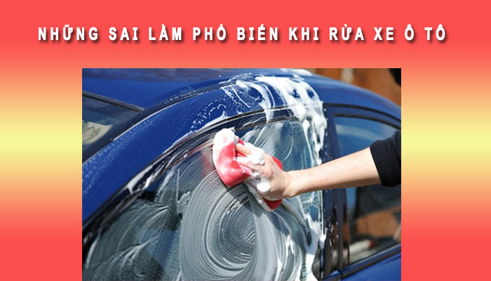 Sai làm phổ biến khi rửa xe ô tô