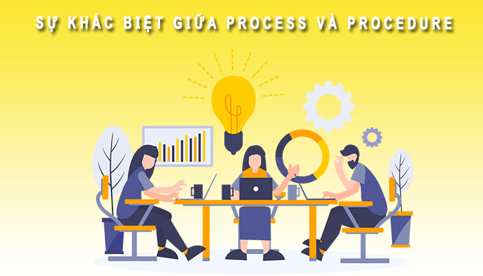 Sự khác biệt giữa Procedure và Process