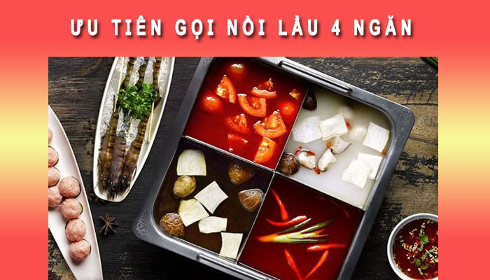 Ưu tiên gọi lẩu 4 ngăn