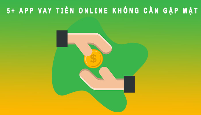 Vay tiền Online không cần gặp mặt