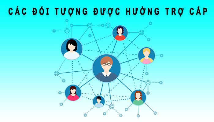 Các đối tượng hưởng trợ cấp