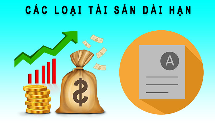 Các loại tài sản dài hạn