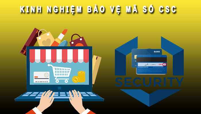 Kinh nghiệm bảo vệ số CSC
