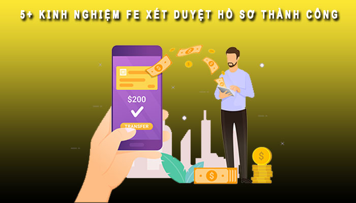 Kinh nghiệm xét duyệt vay FE Credit