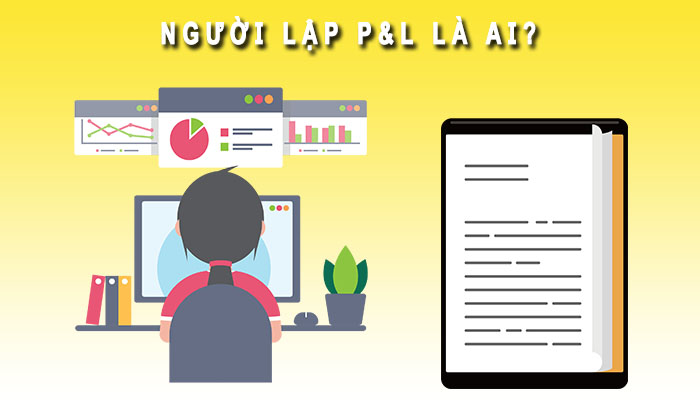 Người lập P&L là ai?