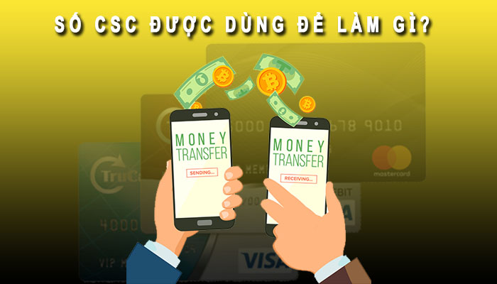 Số CSC dùng để làm gì?