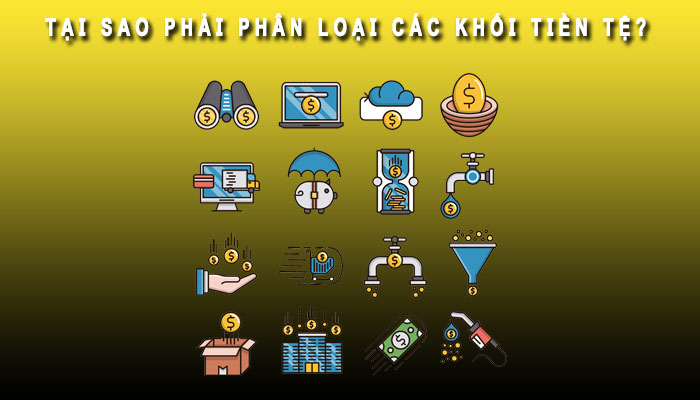Tại sao phải phân loại các khối tiền tệ