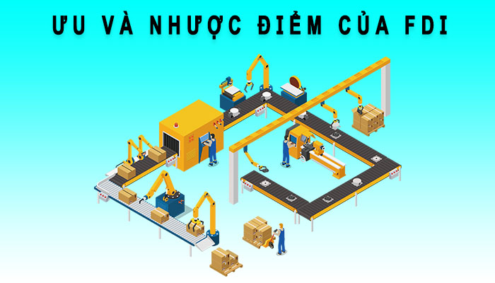 Ưu và nhược điểm FDI
