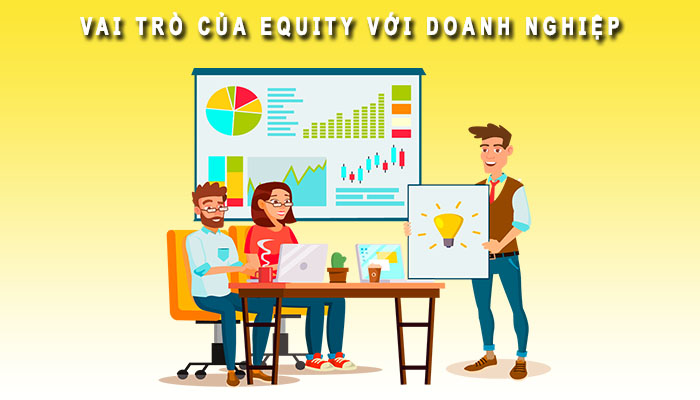Vai trò của Equity trong doanh nghiệp