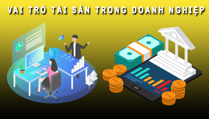 Vai trò tài sản trong doanh nghiệp