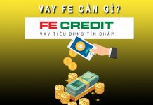 Vay FE cần gì? 5+ Kinh nghiệm để được xét duyệt thành công 100% Vay FE cần gì