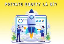 Private equity là gì? 9 điều cơ bản về quỹ đầu tư tư nhân Private Equity là gì