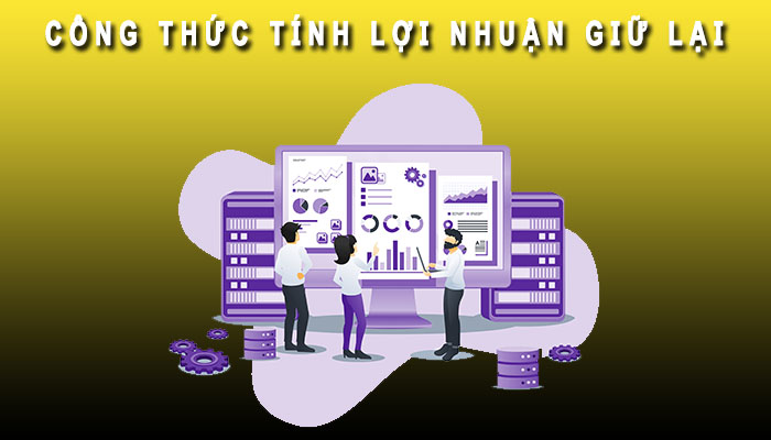 Công thức tính lợi nhuận giữ lại