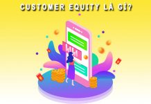 Customer Equity là gì? 3 cách khai thác hiệu quả Customer Equity Customer Equity là gì